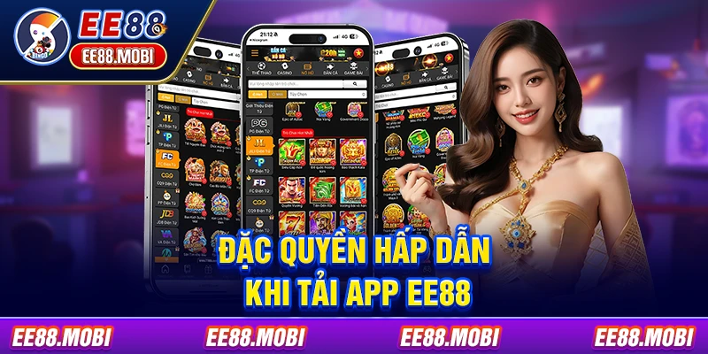 Đặc quyền hấp dẫn khi tải app EE88