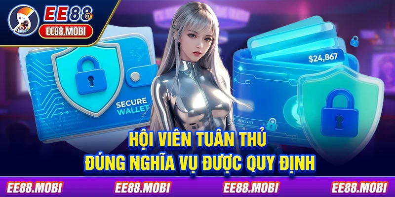 Hội viên tuân thủ đúng nghĩa vụ được quy định Hội viên tuân thủ đúng nghĩa vụ được quy định