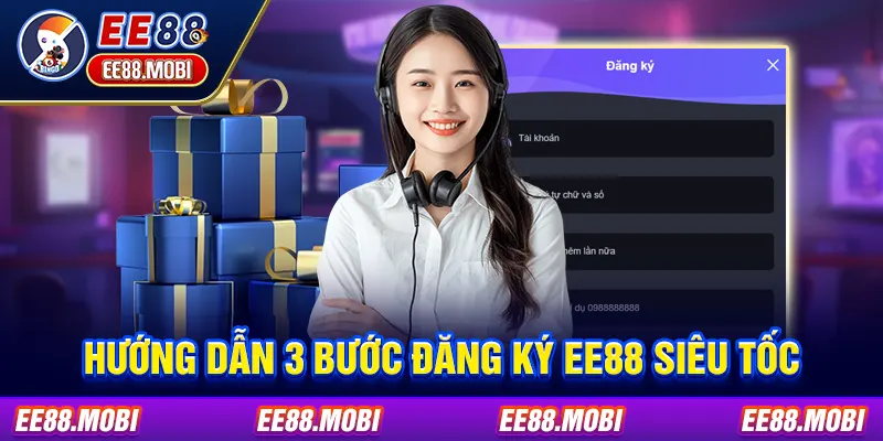 Hướng dẫn 3 bước đăng ký EE88 siêu tốc