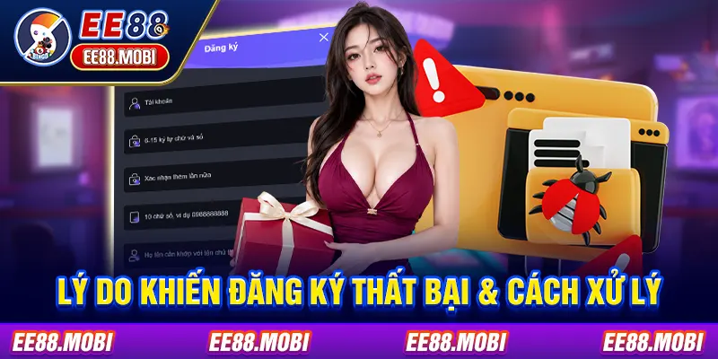 Lý do khiến đăng ký thất bại & cách xử lý