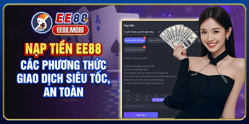 Nạp Tiền EE88 - Các Phương Thức Giao Dịch Siêu Tốc, An Toàn