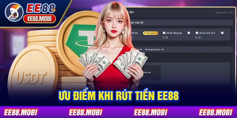 Ưu điểm khi rút tiền EE88